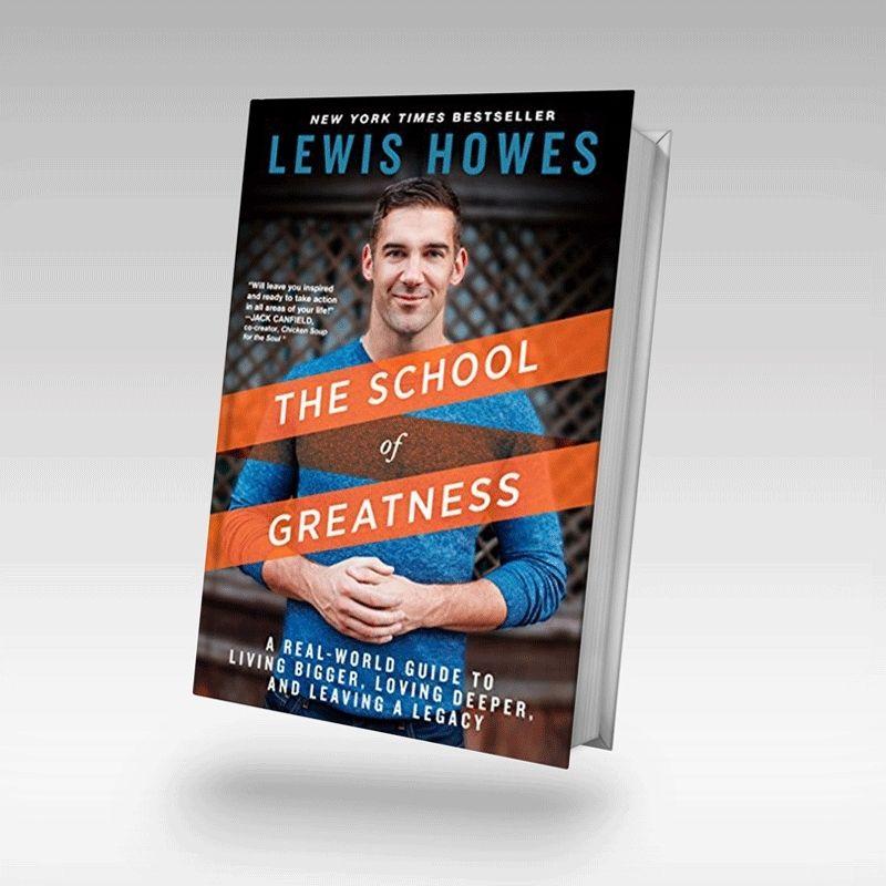 The School of Greatness: A Real-World Guide to Living Bigger, Loving Deeper, and Leaving a Legacy